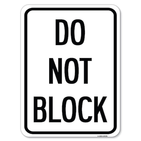 Signmission Do Not Block Heavy-Gauge Aluminum Rust Proof Parking Sign, 18" x 24", A-1824-24156 A-1824-24156